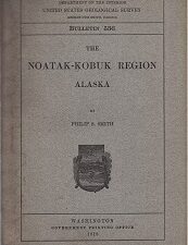 1913 ~ The Noatak-Kobuk Region Alaska ~ Philip S. Smith ~ Bulletin 536