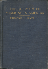 The Gipsy Smith Missions in America (1907) ~ by Edward E. Bayliss