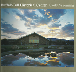 Buffalo Bill Historical Center: Cody, Wyoming – 091785909X