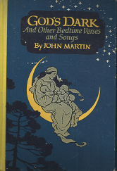God’s Dark: And Other Bedtime Verses and Songs – John Martin
