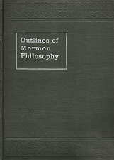 1905 — Outlines of Mormon Philosophy, Or, The Answer Given By the Gospel, As Revealed Through the Prophet Joseph Smith, to the Questions of Life — Lycurgus A. Wilson