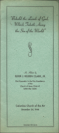 “Behold the Lamb of God Which Taketh Away the Sin of the World” (1944) ~ by Elder J. Reuben Clark, Jr.
