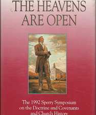 The Heavens Are Open: The 1992 Sperry Symposium on the Doctrine and Covenants and Church History
