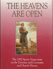 The Heavens Are Open: The 1992 Sperry Symposium on the Doctrine and Covenants and Church History