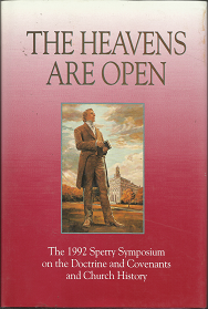 The Heavens Are Open: The 1992 Sperry Symposium on the Doctrine and Covenants and Church History