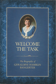 Welcome The Task: The Biography of Geraldine Hamblin Bangerter ~ [Signed] – Heidi Beck Shin
