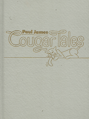 Cougar Tales ~ [Signed] – Paul James – 0934126585