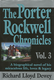 The Porter Rockwell Chronicles: Volume 3 – Richard Lloyd Dewey – 0961602481