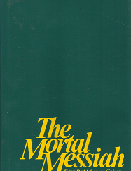 The Mortal Messiah: Book 2 - Bruce R. McConkie - 0877478031