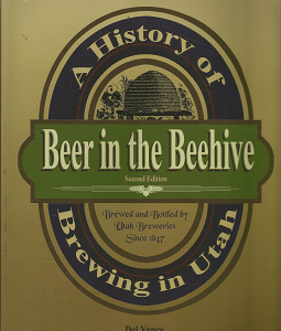 Beer in Utah: A History of Brewing in Utah: Second Edition – Del Vance – 9780942688986
