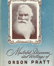 Masterful Discourses and Writings of Orson Pratt – N.B. Lundwall