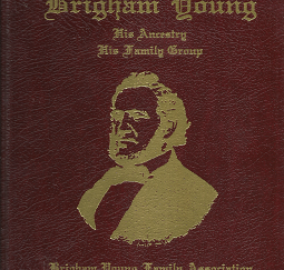Brigham Young: His Ancestry, His Family Group (1997) ~ Edited by William G. Gibbs, Kari Robinson, and Rick Klemetson