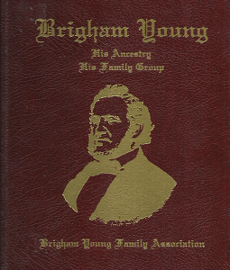 Brigham Young: His Ancestry, His Family Group (1997) ~ Edited by William G. Gibbs, Kari Robinson, and Rick Klemetson