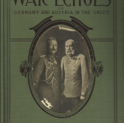 War Echoes or Germany and Austria in the Crisis - George W. Hau