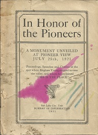 1921 ~ In Honor of the Pioneers – A Monument Unveiled at Pioneer View July 25th, 1921