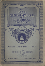 The Utah Genealogical and Historical Magazine: April, 1938, Vol. 29, No. 2
