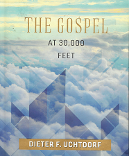The Gospel at 30,000 Feet – Dieter F. Uchtdorf – 9781629723969