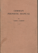 German Phonetic Manual (1944) ~ by James L. Barker