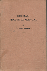 German Phonetic Manual (1944) ~ by James L. Barker