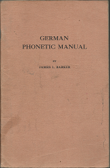 German Phonetic Manual (1944) ~ by James L. Barker
