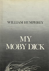 My Moby Dick – William Humphrey – 0385147578