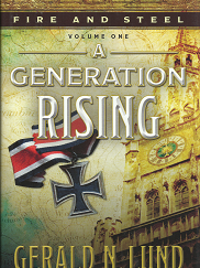 Fire and Steel: A Generation Rising, Volume 1 - Gerald N. Lund - 9781609079925