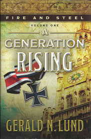 Fire and Steel: A Generation Rising, Volume 1 – Gerald N. Lund – 9781609079925