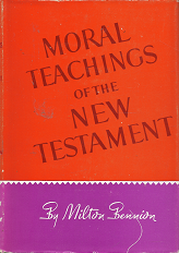 Moral Teachings of the New Testament – Milton Bennion