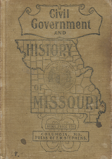 The Civil Government of the United States and the State of Missouri and the History of Missouri from the Earliest Times to the Present (1898) ~ by Perry S. Rader