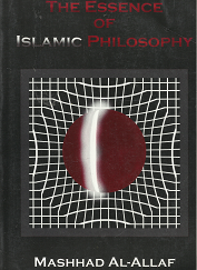 The Essence of Islamic Philosophy – Mashhad Al-Allaf – 0972272216