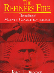 The Refiner's Fire: The Making of Mormon Cosmology - John L. Brooke - 0521565642
