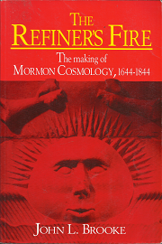 The Refiner’s Fire: The Making of Mormon Cosmology – John L. Brooke – 0521565642