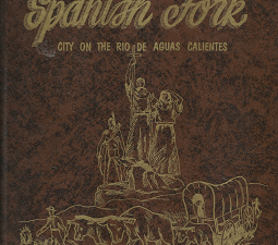 Spanish Fork: City on the Rio De Aguas Calientes – LaNora P. Allred