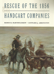 Rescue of the 1856: Handcart Companies - Rebecca Bartholomew & Leonard J. Arrington - 0941214044