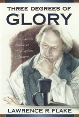 Three Degrees of Glory - Lawrence R. Flake - 9781577346982