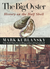 The Big Oyster: History on the Half Shell  [Signed] - Mark Kurlansky - 0345476387