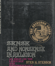 Sense and Nonsense in Religion: An Essay on the Language and Phenomenology of Religion (1969) ~ by Sten H. Stenson