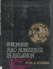 Sense and Nonsense in Religion: An Essay on the Language and Phenomenology of Religion (1969) ~ by Sten H. Stenson