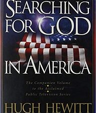 Searching for God in America ~ Hugh Hewitt ~ Includes Neal A. Maxwell Interview!