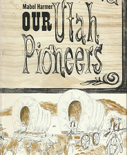 Our Utah Pioneers – Mabel Harmer