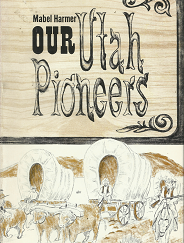 Our Utah Pioneers – Mabel Harmer