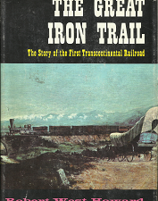 The Great Iron Trail [Signed] – Robert West Howard