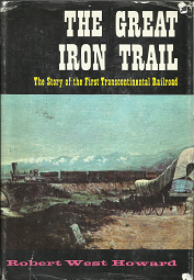 The Great Iron Trail [Signed] – Robert West Howard