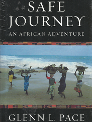 Safe Journey: An African Adventure ~ by Glenn L. Pace