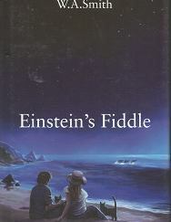 Einstein’s Fiddle – W.A. Smith – 9781478777830