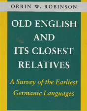 Old English and  its Closest Relatives – Orrin w. Robinson – 0804722218
