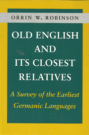Old English and  its Closest Relatives – Orrin w. Robinson – 0804722218