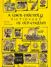 A User-Friendly Dictionary of old English – Bill Griffiths – 1872883850