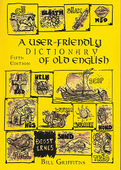 A User-Friendly Dictionary of old English - Bill Griffiths - 1872883850