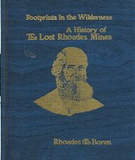Footprints in the Wilderness – History of the Lost Rhoades Mines ~ Gale R. Rhoades & Kerry Ross Boren